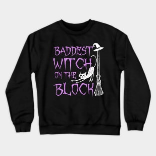 Baddest Witch On The Block Shirt Halloween Witch Crewneck Sweatshirt